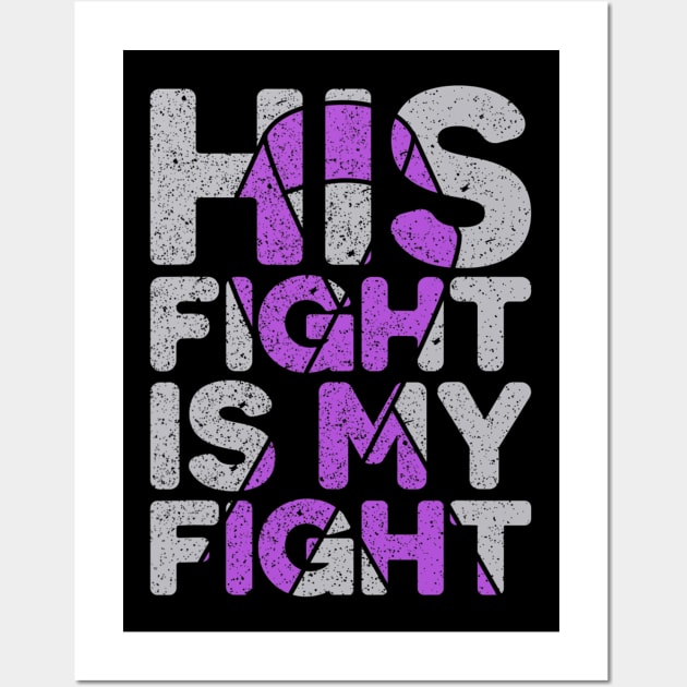 His Fight Is My Fight Epilepsy Awareness Wall Art by hony.white